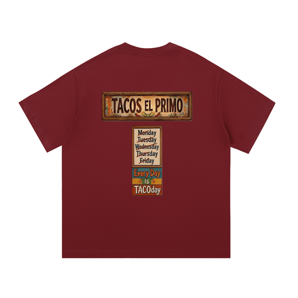 Maroon t-shirt with 'Tacos El Primo' graphic on a white background. Every Day Is Taco Day T-Shirt
Taco Lovers T-shirt