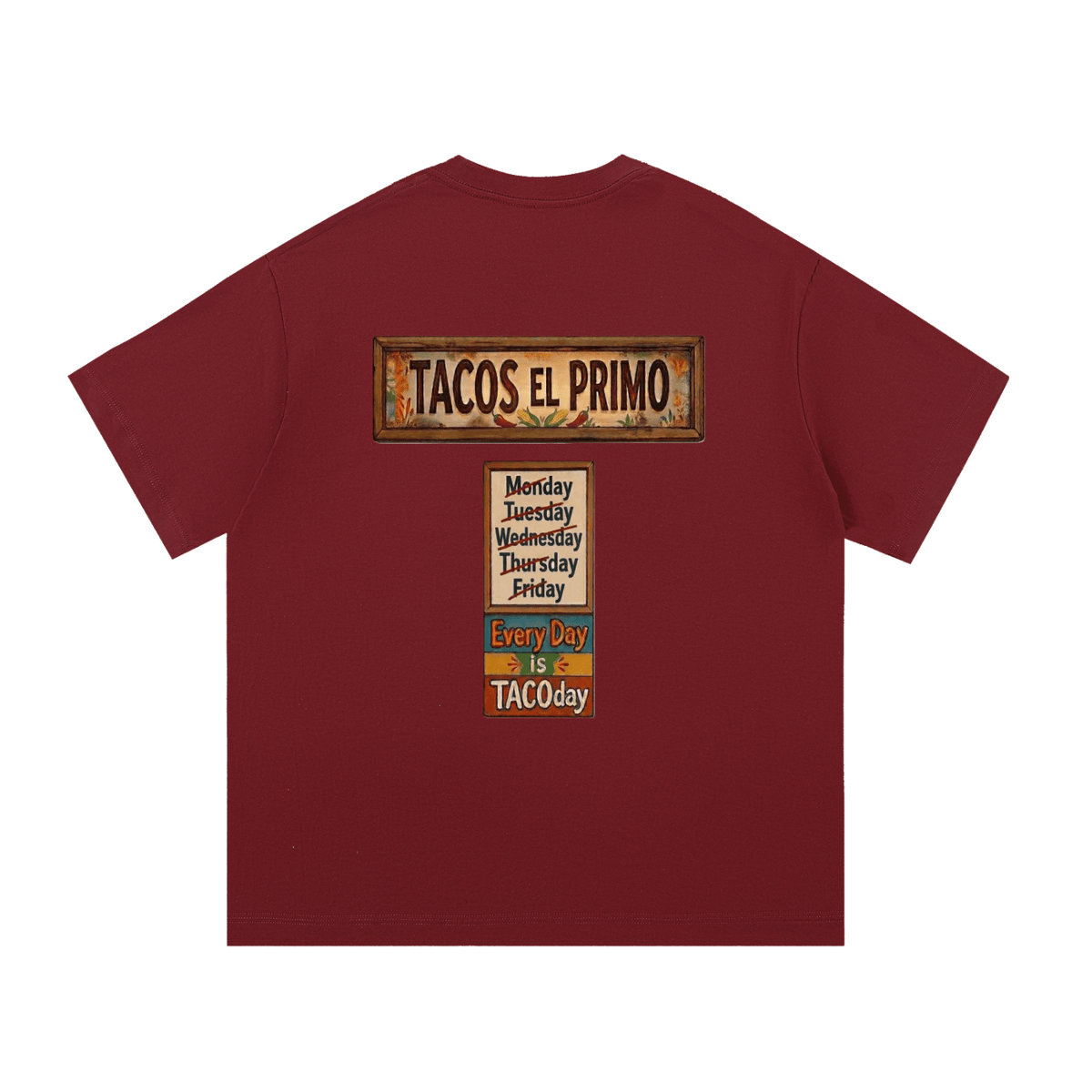 Maroon t-shirt with 'Tacos El Primo' graphic on a white background. Every Day Is Taco Day T-Shirt
Taco Lovers T-shirt