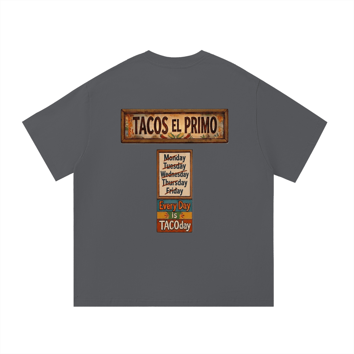 Gray t-shirt with 'Tacos El Primo' and 'Every Day is TACOdoy' text on a white background. Every Day Is Taco Day T-Shirt
Taco Lovers T-shirt