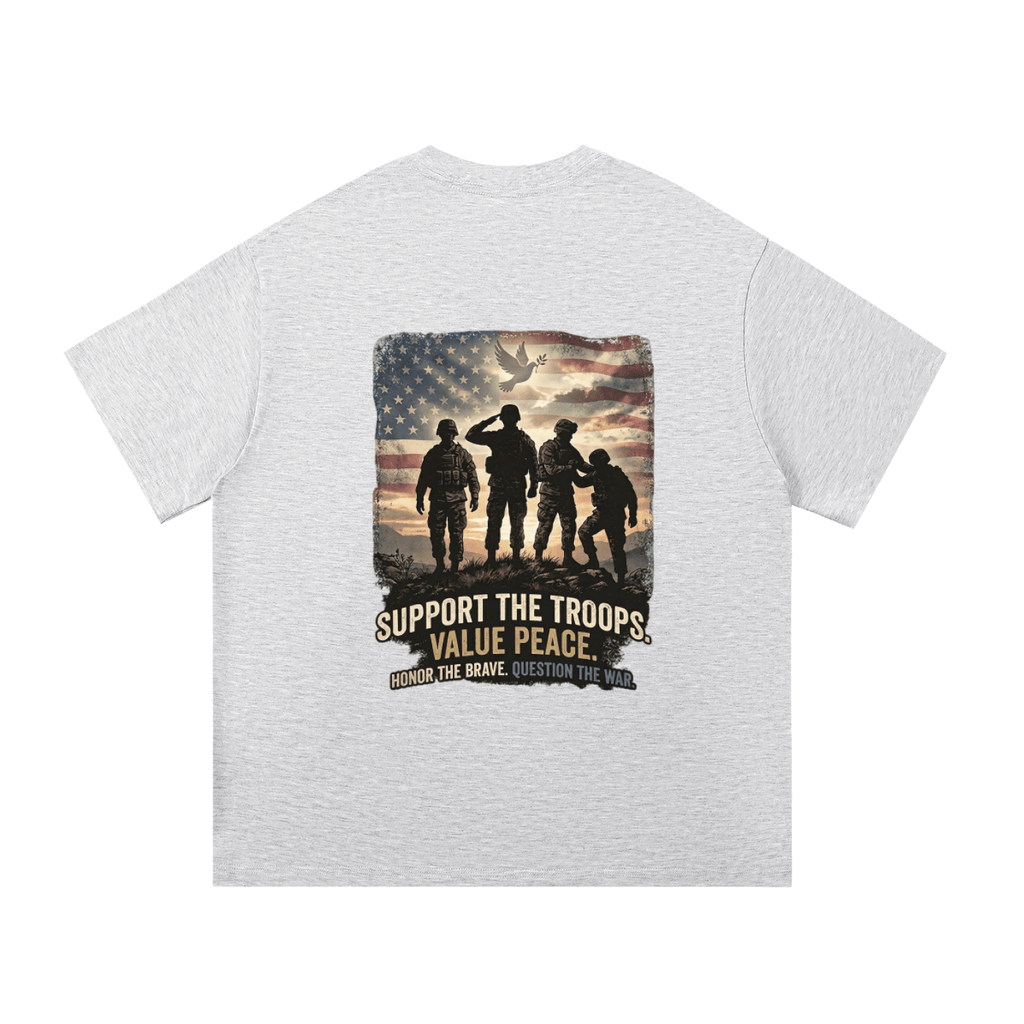 Gray t-shirt with a graphic of soldiers and an American flag on the back, featuring text 'Support the Troops. Value Peace.' 
Support The Troops T-Shirt
Protest The War
