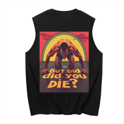 Black sleeveless shirt with a graphic of a muscular man and text on a white background
But Did You Die Training Top
Comical Fitness Top