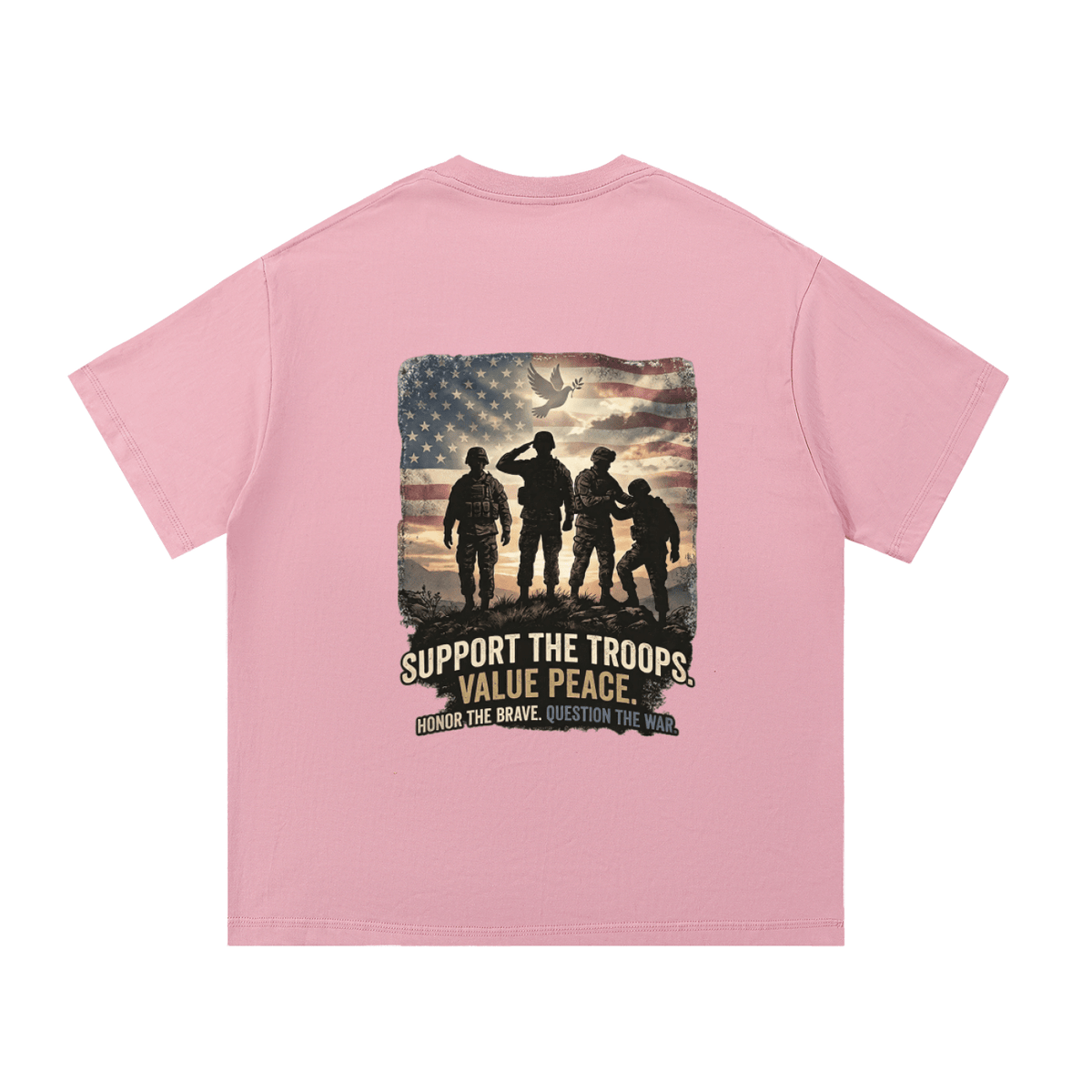 Pink t-shirt with a graphic of soldiers and an American flag on the back, on a white background. 
Support The Troops T-Shirt
Protest The War