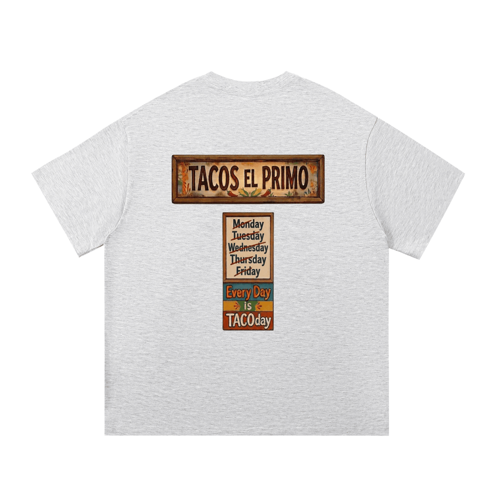 Gray t-shirt with 'Tacos El Primo' and 'Every Day is TACOday' text on a white background, Every Day Is Taco Day T-Shirt
Taco Lovers T-shirt