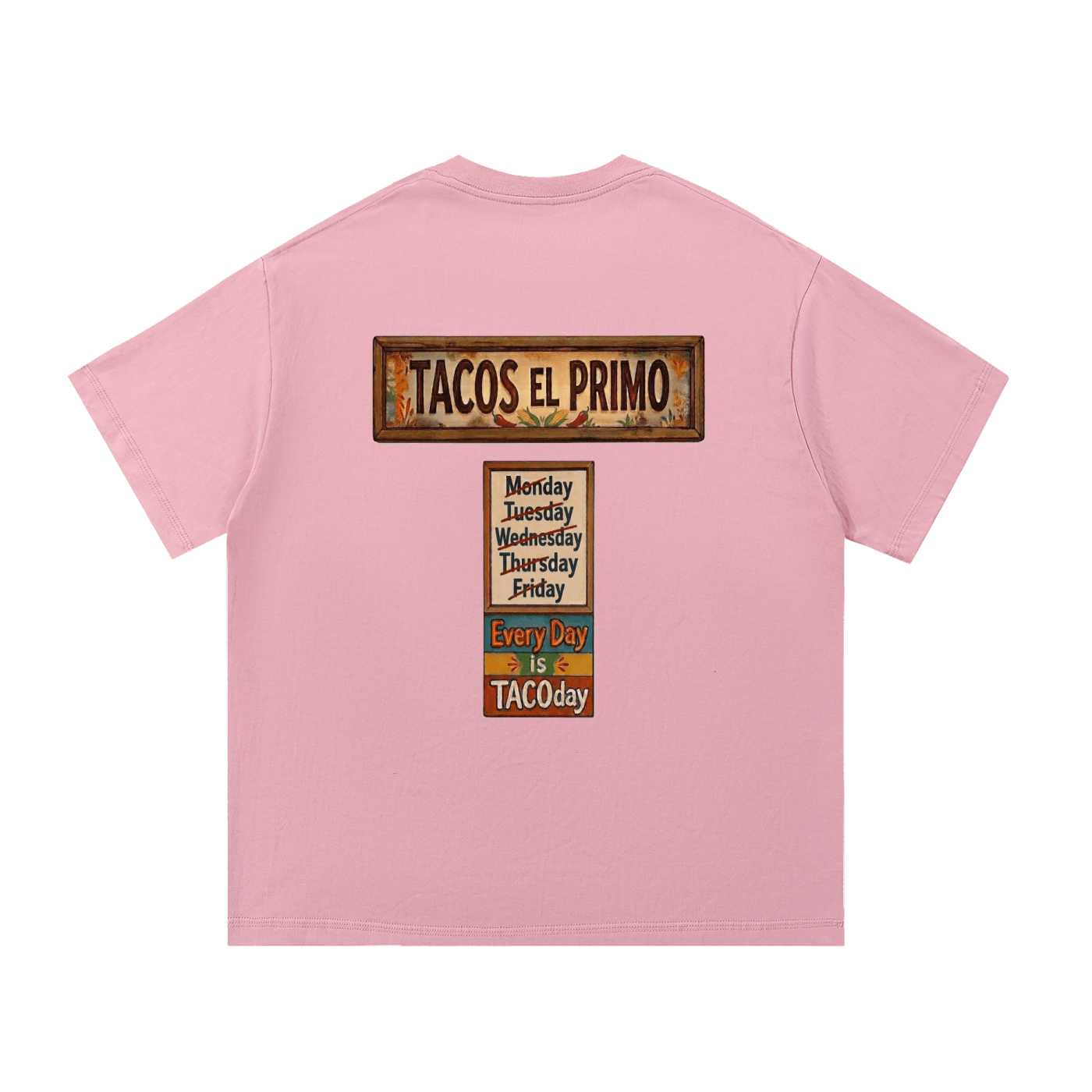 Pink t-shirt with 'Tacos El Primo' and taco-themed text design on a white background. Every Day Is Taco Day T-Shirt
Taco Lovers T-shirt