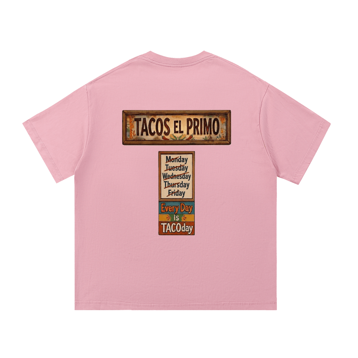 Pink t-shirt with 'Tacos El Primo' and taco-themed text design on a white background. Every Day Is Taco Day T-Shirt
Taco Lovers T-shirt